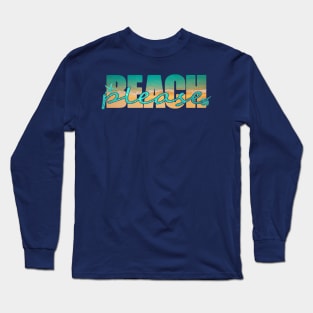 Beach Please Long Sleeve T-Shirt